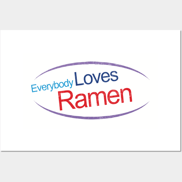 Everybody Loves Ramen Wall Art by BodinStreet